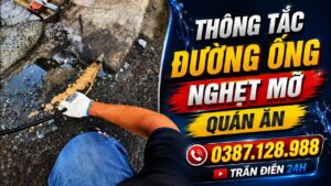 Thông tắc đường ống nghẹt mỡ quán ăn bằng thiết bị chuyên dụng tại Vũng Tàu